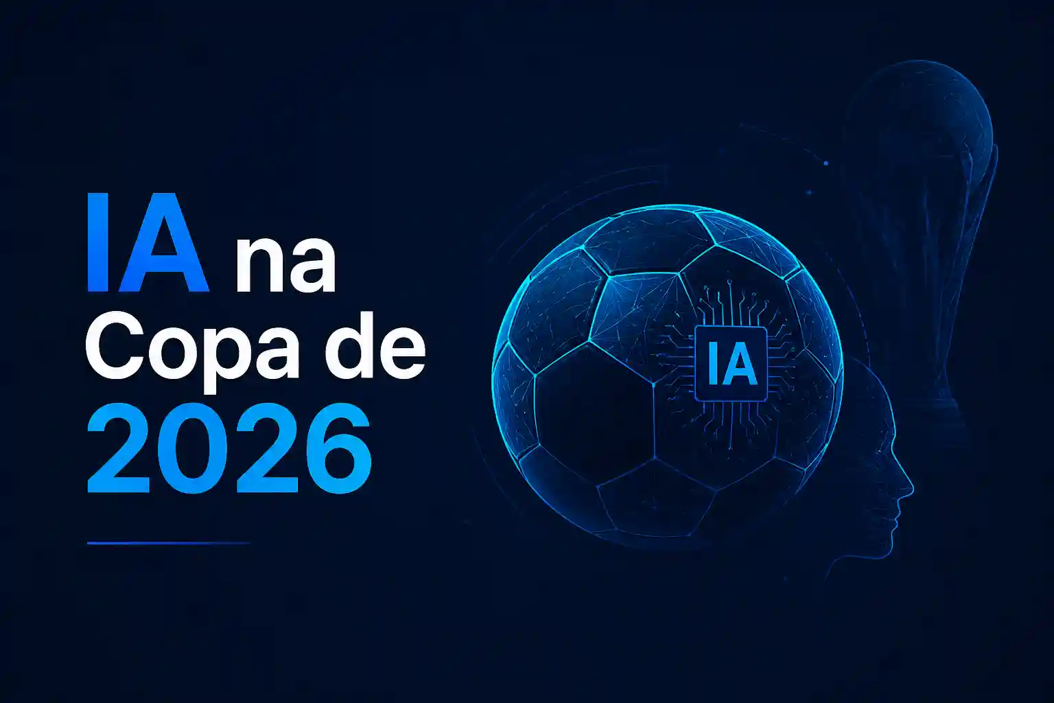Inteligência Artificial na Copa de 2026